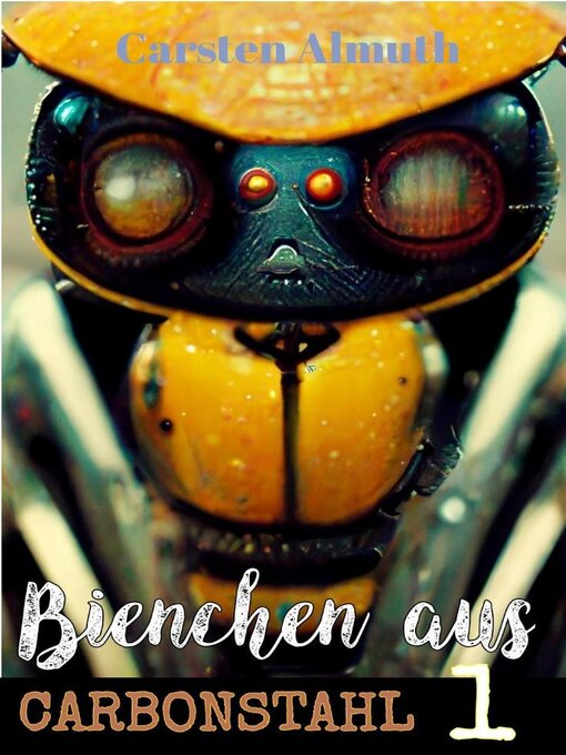 Title details for Bienchen aus Carbonstahl #1 by Carsten Almuth - Available
